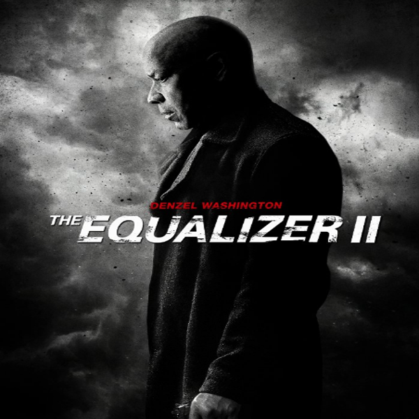 The Equalizer 2 (2018) Film, Sinopsis, Pemain, Trailer