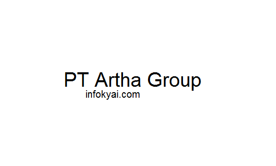 Lowongan Kerja PT Artha Group Terbaru