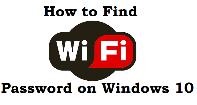 How to Find WiFi Password on Windows 10 How to Find WiFi Password on Windows 10