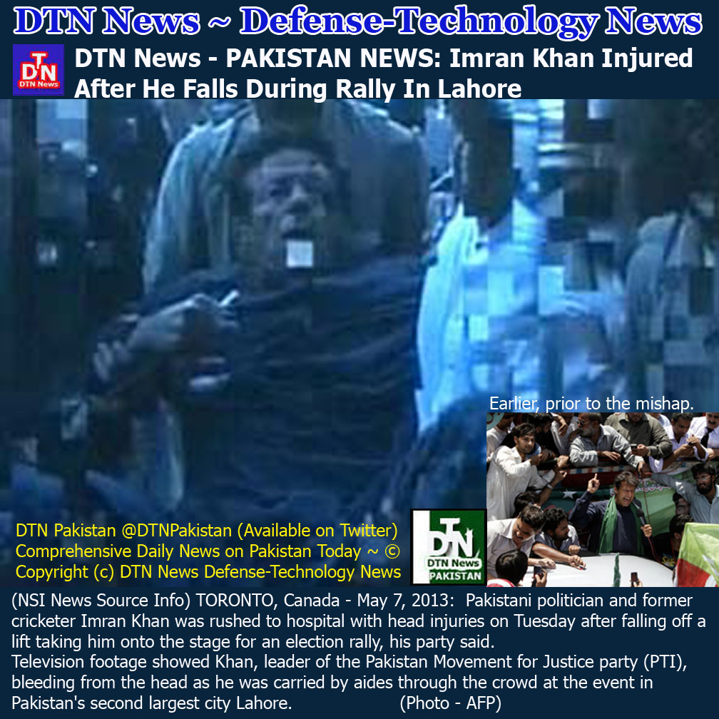 Asian Defense News: DTN News - PAKISTAN NEWS: Imran Khan Injured After