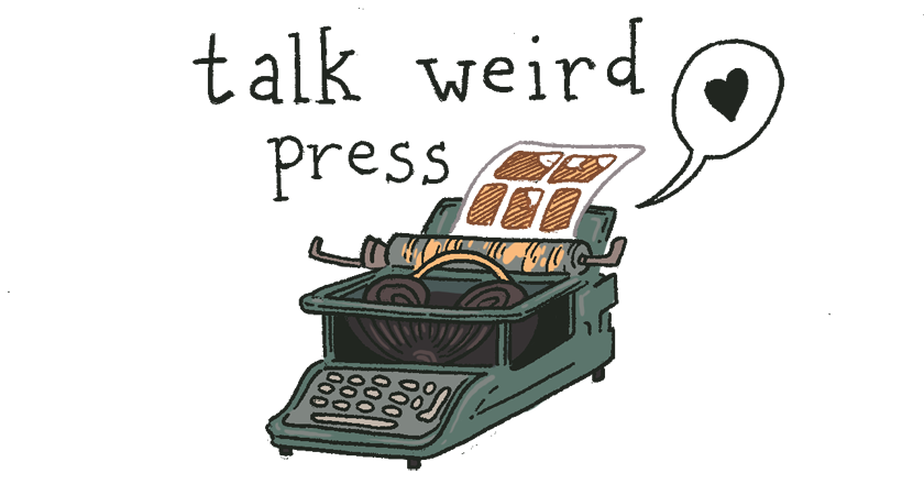 Talk Weird Press