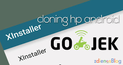 XInstaller - Langkah Mudah Cloning HP Android GoJek