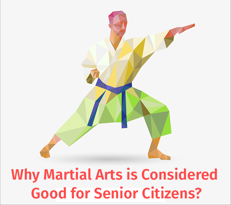 Why Martial Arts is Considered Good for Senior Citizens?