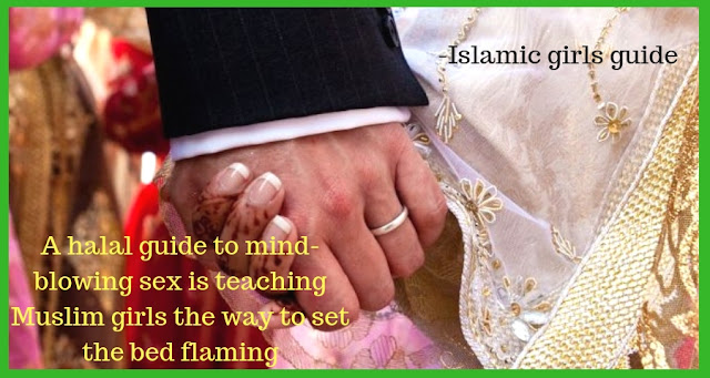 A halal guide to mind-blowing sex is teaching Muslim girls the way to set the bed flaming A halal guide to mind-blowing sex is teaching Muslim girls the way to set the bed flaming - Islamic girls guide