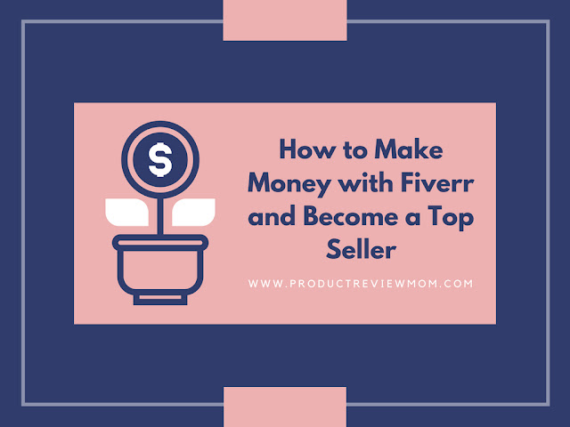 How to Make Money with Fiverr and Become a Top Seller  via  www.productreviewmom.com