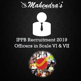 IPPB Recruitment 2019 | Officers in Scale VI & VII IPPB Recruitment 2019 | Officers in Scale VI & VII