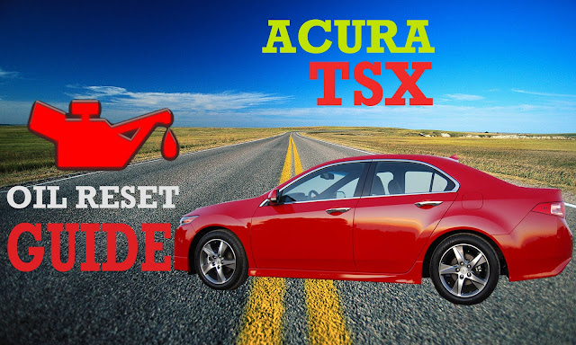 Acura TSX Oil Reset Guide - Quick, Simple and Effective - Philippine
