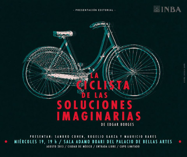 Presentarán "La ciclista de las soluciones imaginarias" de Edgar Borges en el Palacio de Bellas Artes
