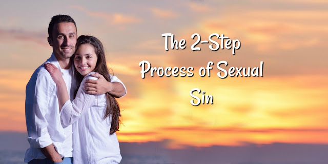 Sexual Sin is a Two Step Process - It's No Accident 2%2BSteps%2Bto%2BSexual%2BSin%2Blink