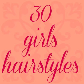30 cute girls hairstyles - free printable booklet - Adventures of a DIY Mom