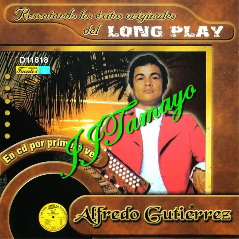 MELODIAS DE COLOMBIA ALFREDO GUTIERREZ RESCATANDO LOS EXITOS