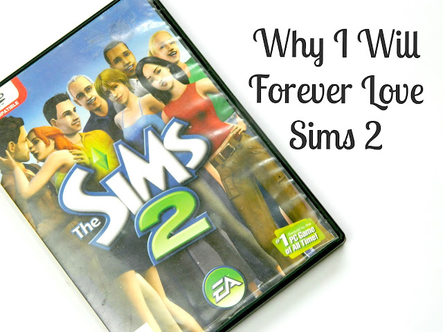 Sims 2- Why I Will Forever Love Playing it