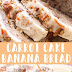 Carrot Cake Banana Bread