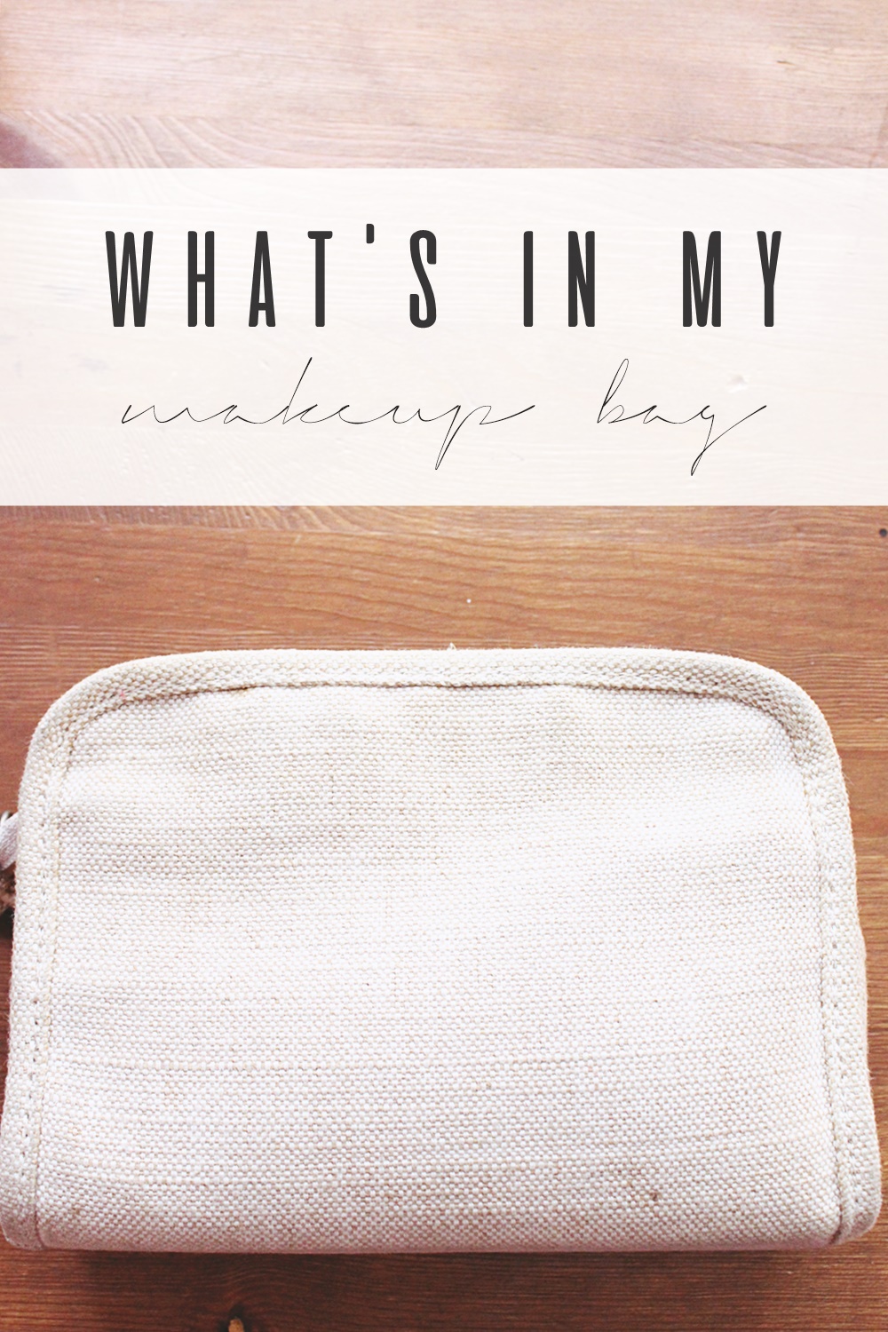 What's in my makeup bag"