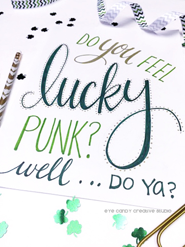 hand lettered quote, art print for st pattys day, lucky, hand lettering