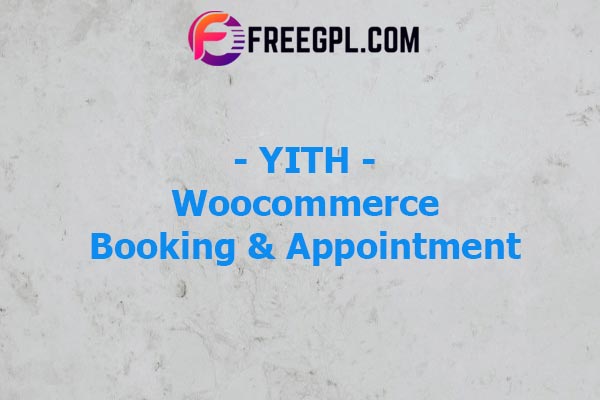 YITH Booking and Appointment for WooCommerce Nulled Download Free