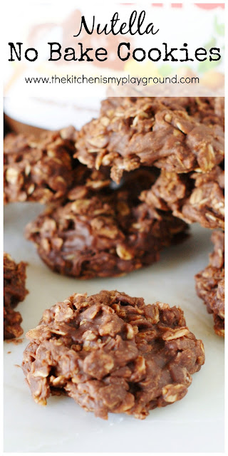 Nutella No-Bake Cookies | The Kitchen is My Playground