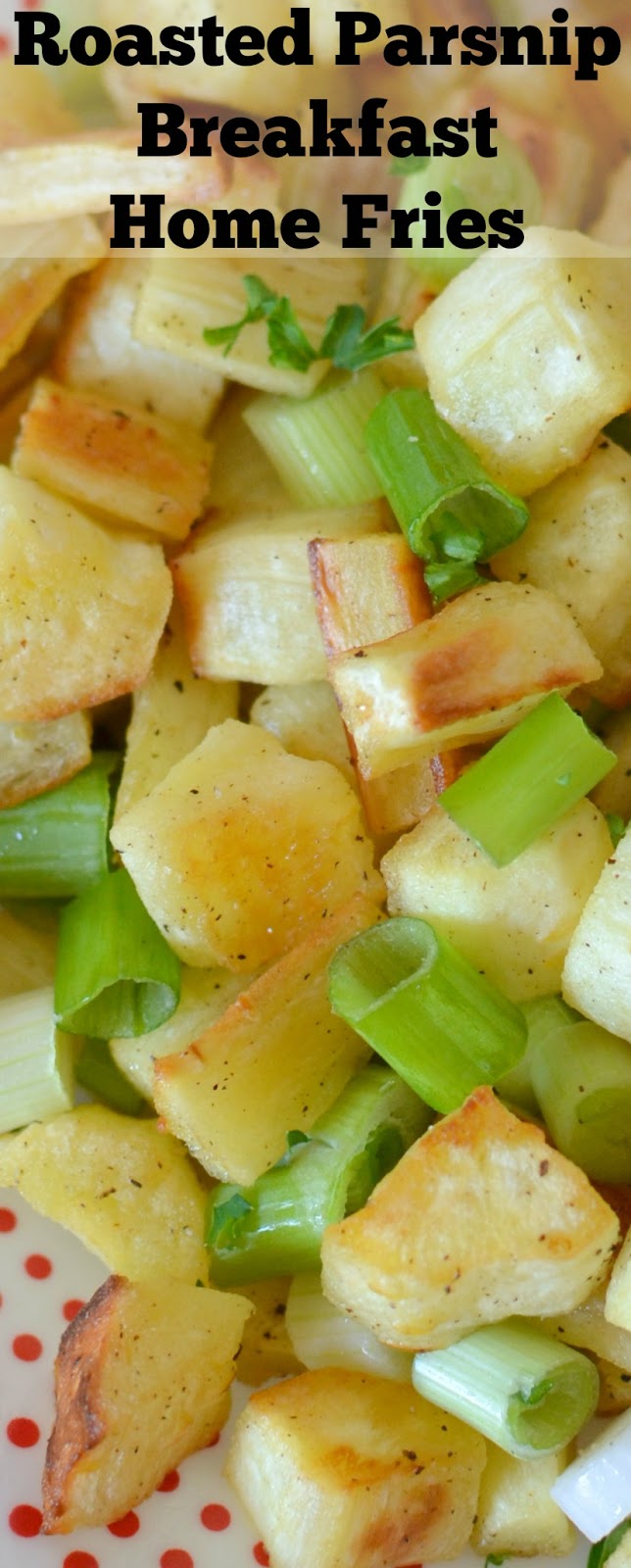 Roasted Parsnip Breakfast Home Fries Recipe from Hot Eats and Cool Reads! This breakfast or dinner side dish is unique, delicious and so simple to make! The freshness of the green onions go great with the roasted parsnips!