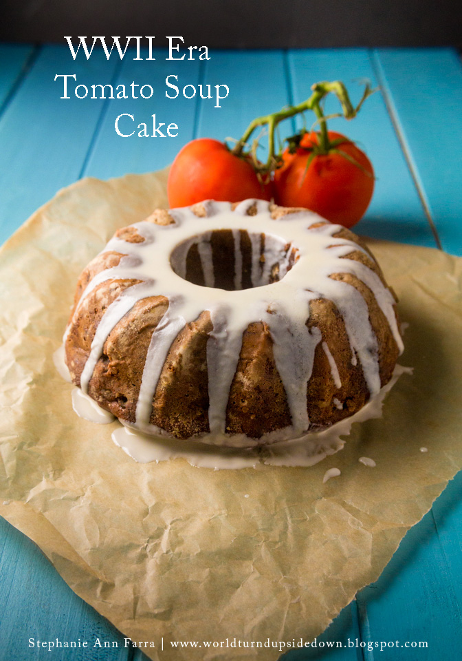 World Turn'd Upside Down WWII Era Tomato Soup Cake (You Read that