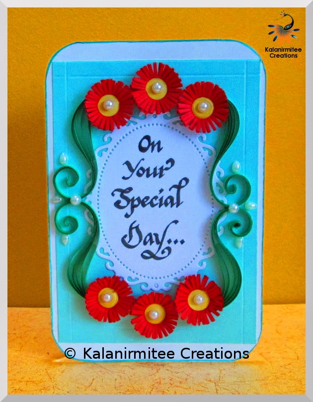 kalanirmitee: paper quilling- quilled card-birthday card- quilled flowers-calligraphy