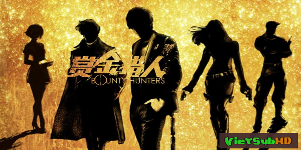 Phim Thợ Săn Tiền Thưởng VietSub TS | Bounty Hunters 2016