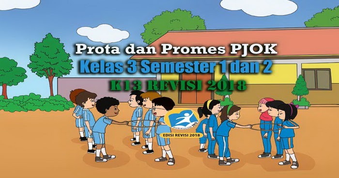 Prota dan Promes PJOK Kelas 3 Semester 1 dan 2 K13 Revisi