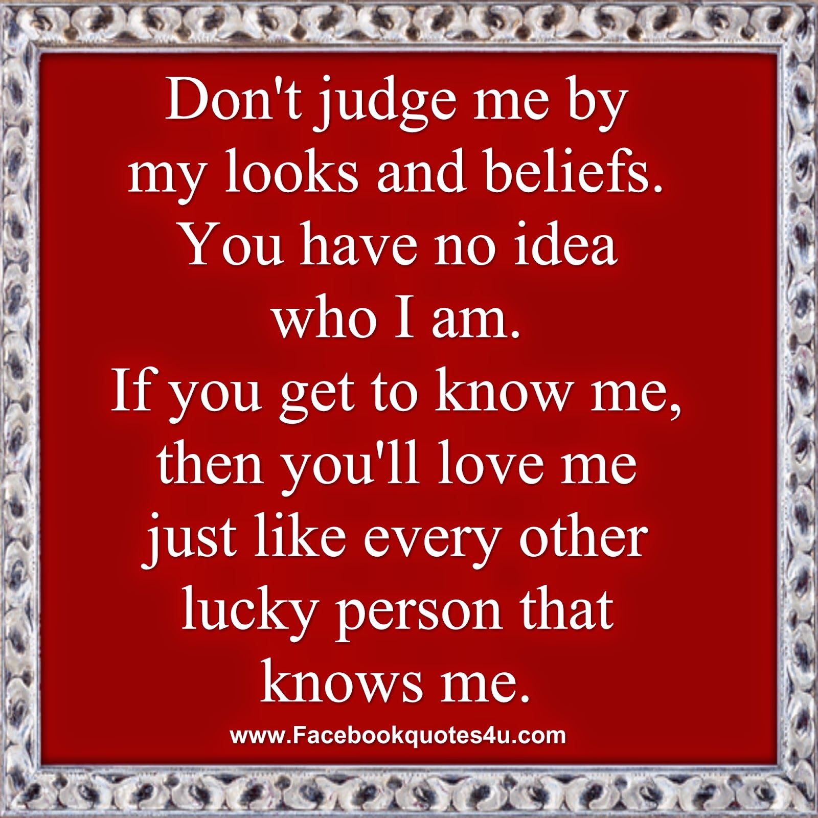 Don t judge me by my looks and beliefs