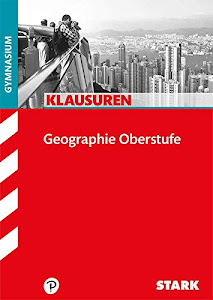 STARK Klausuren Gymnasium - Geographie Oberstufe (STARK-Verlag - Klassenarbeiten und Klausuren)