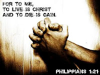 To live is Christ, to die is gain