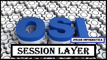 Session Layer : Pengertian, Fungsi, Jenis Dan Penggunaannya - JOKAM INFORMATIKA
