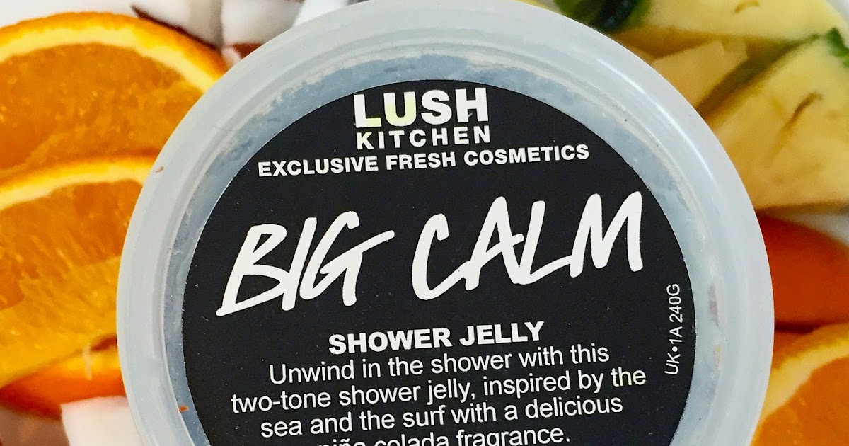 All Things Lush UK: Big Calm Shower Jelly All Things Lush UK: Big Calm Shower Jelly