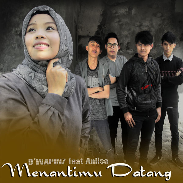 D'wapinz - Menantimu Datang (feat. Aniisa)