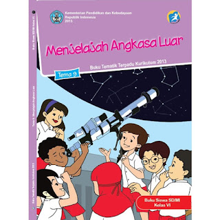 Buku Tematik SD Kelas 6 Tema Menjelajah Angkasa Luar Revisi 2015/2016