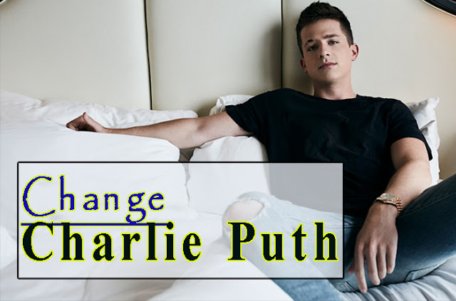 Lirik Lagu Charlie Puth - Change feat. James Taylor