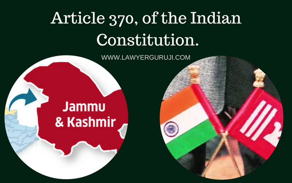 भारतीय संविधान के अनुछेद  370  (Article 370) क्या है ? What is Article 370, of  Indian  Constitution.