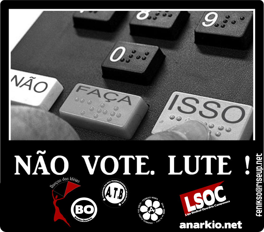 Organizações anarco-sindicalistas lançam a campanha: Não Vote, Lute!