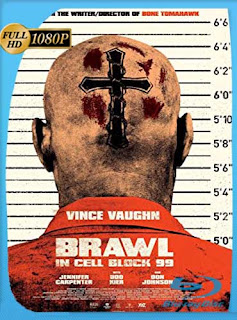 Brawl in Cell Block 99 (2017) HD [1080p] Latino [GoogleDrive] SXGO