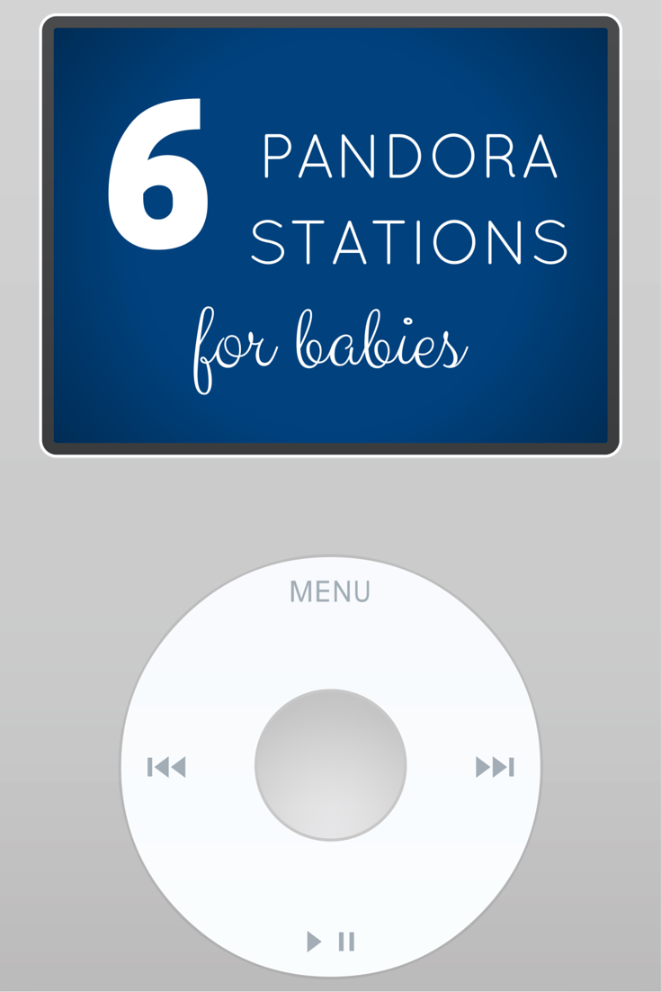 My favorite Pandora stations for babies The Inspired Hive