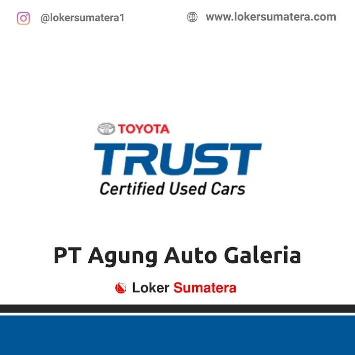 Loker Pekanbaru | Lowongan Kerja Pekanbaru, PT. Agung Auto Galeria (Toyota Trust) sebagai Sales Counter Loker Pekanbaru | Lowongan Kerja Pekanbaru, PT. Agung Auto Galeria (Toyota Trust) sebagai Sales Counter