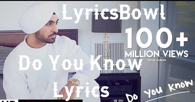 Do You Know Lyrics - Diljit Dosanjh | LyricsBowl Do You Know Lyrics - Diljit Dosanjh | LyricsBowl