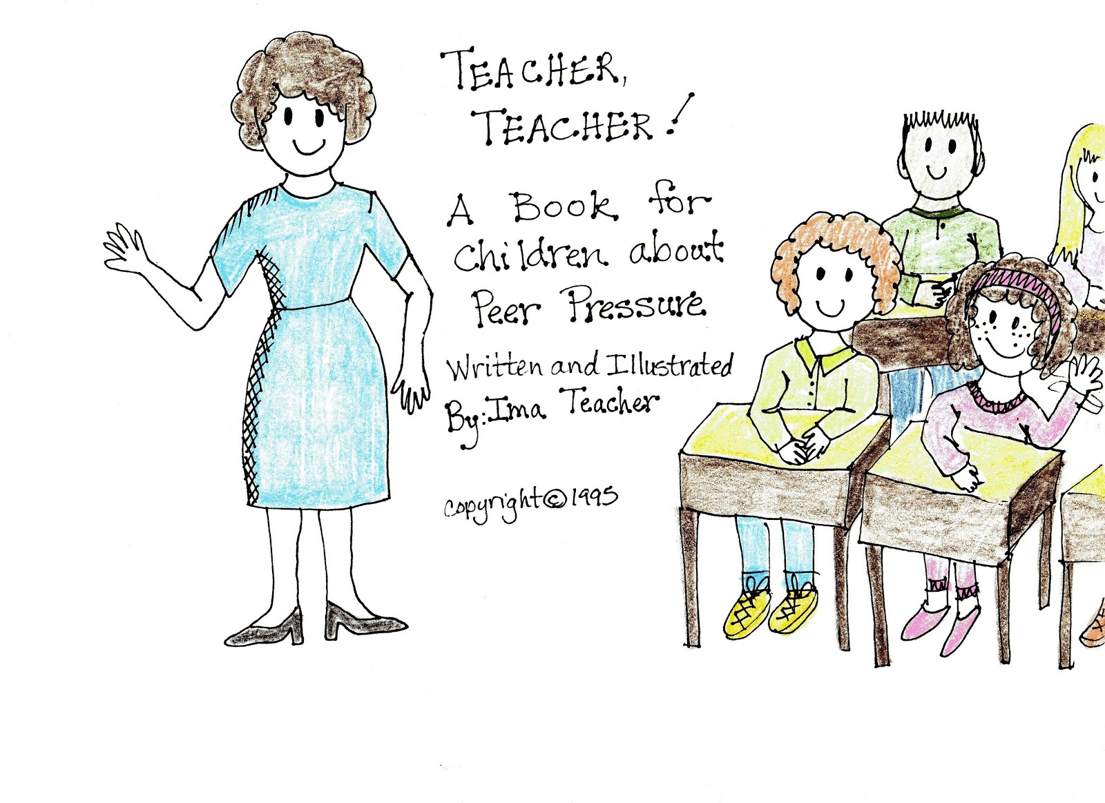 Teacher, Teacher! A Book for Children About Peer Pressure