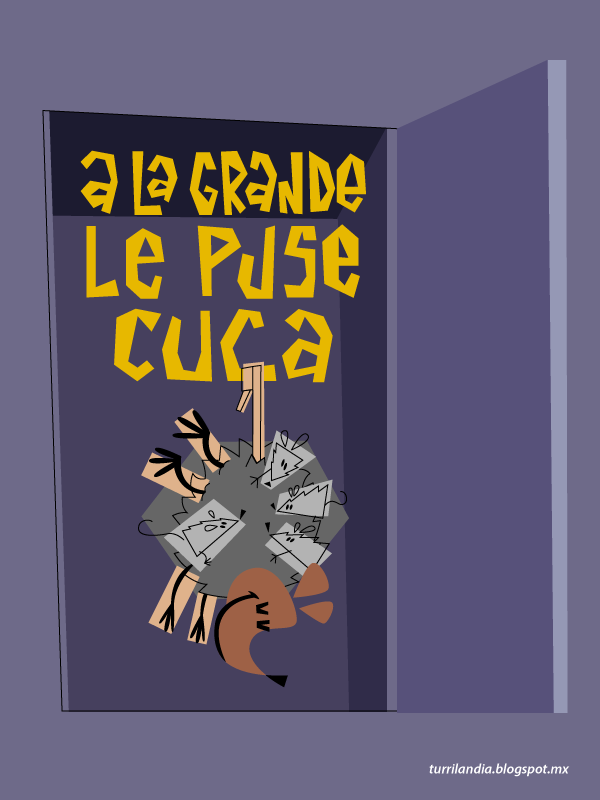 turrilandia: A la grande le puse Cuca