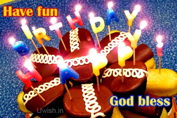 Happy Birthday e greeting cards and wishes have fun and god bless.