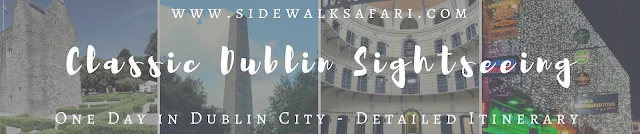 Classic Dublin Sightseeing one day in Dublin detailed itinerary