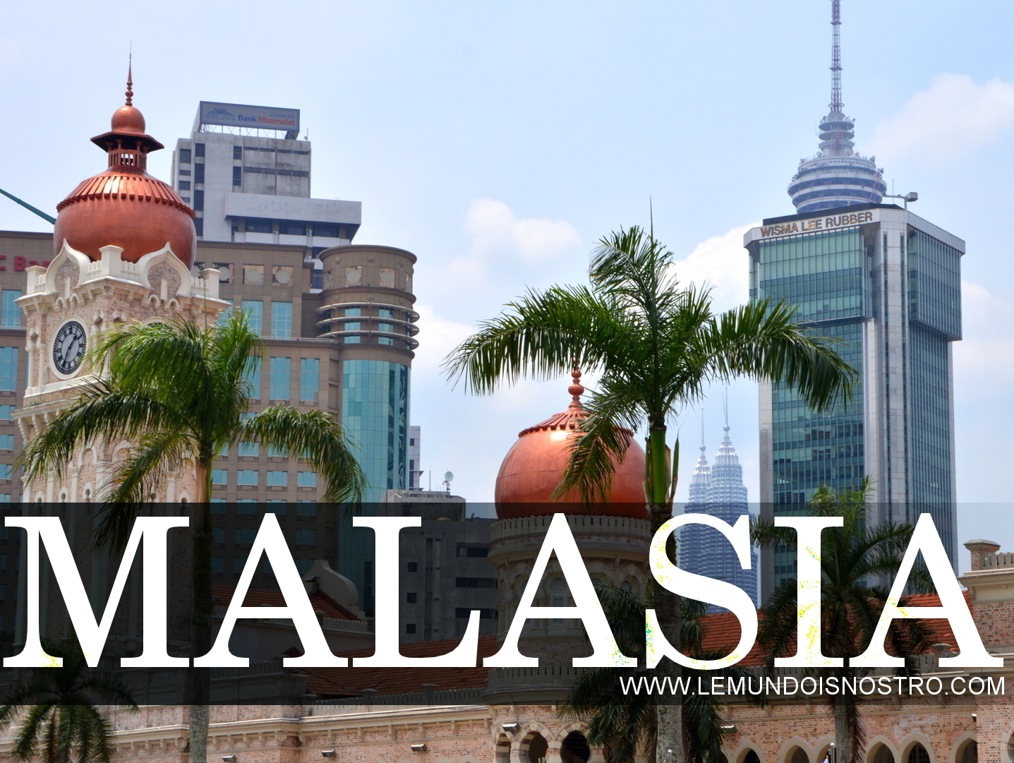 Malasia y Singapur LE MUNDO IS NOSTRO