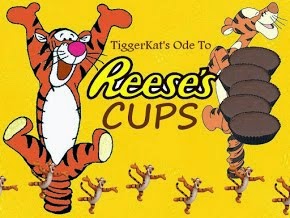 Tiggerkat's Ode to Reese Cups