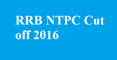 RRB NTPC Cut off 2016