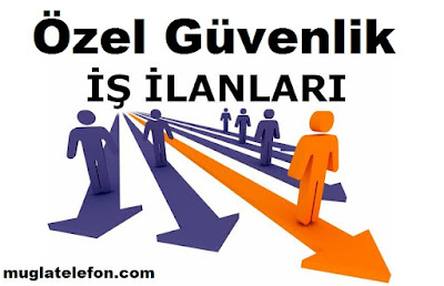 Mugla Telefon Rehberi Mugla Ozel Guvenlik Is Ilanlari