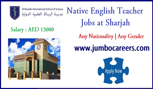 Urgent Native English Teacher Jobs In Sharjah With Salary AED 13000 Urgent Native English Teacher Jobs In Sharjah With Salary AED 13000