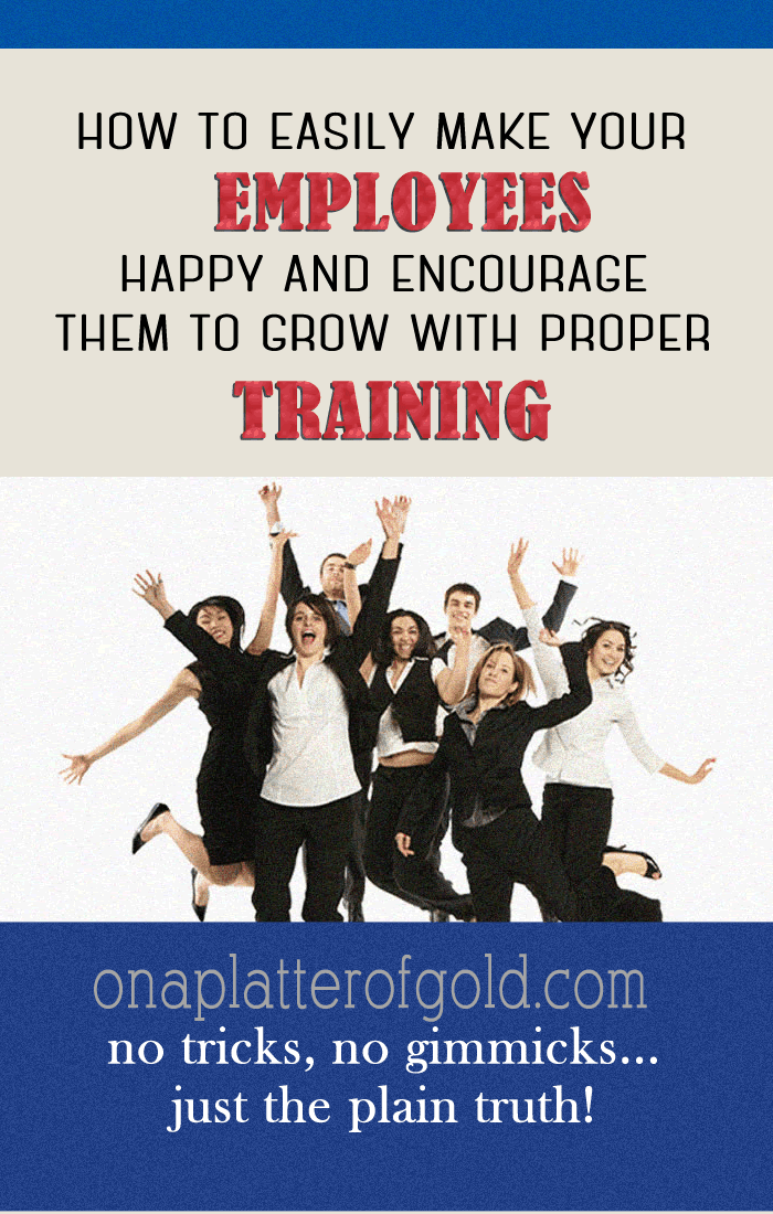 Making Your Employees Happy And Encourage Them To Grow With Proper Training